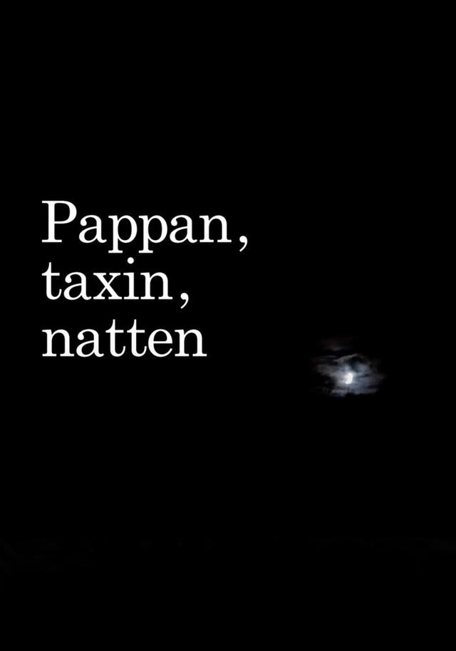 Pappan, taxin, natten